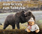 Vom Grizzly zum Teddybär