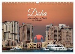 Doha, die arabische Welt im Aufbruch (Wandkalender 2025 DIN A3 quer), CALVENDO Monatskalender