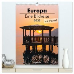 Europa - Eine Bildreise (mit Planer) (hochwertiger Premium Wandkalender 2025 DIN A2 hoch), Kunstdruck in Hochglanz