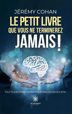 Le petit livre que vous ne terminerez jamais ! - Jérémy Cohan