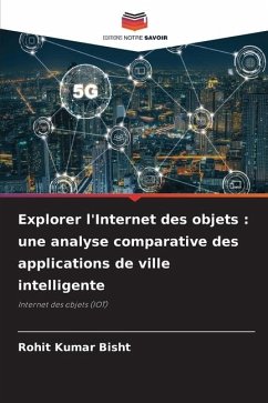 Explorer l'Internet des objets : une analyse comparative des applications de ville intelligente - Kumar Bisht, Rohit