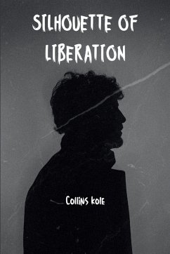 Silhouette of Liberation - Collins, Kole