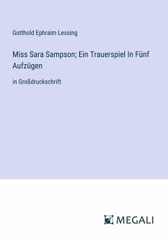 Miss Sara Sampson; Ein Trauerspiel In Fünf Aufzügen - Lessing, Gotthold Ephraim