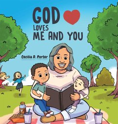 GOD LOVES ME AND YOU! - Porter, Cecilia D