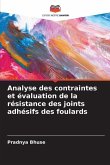 Analyse des contraintes et évaluation de la résistance des joints adhésifs des foulards