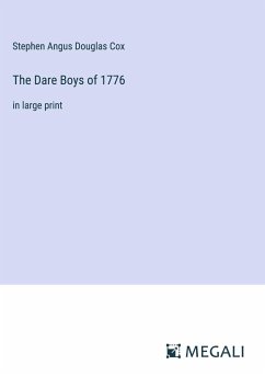 The Dare Boys of 1776 - Cox, Stephen Angus Douglas