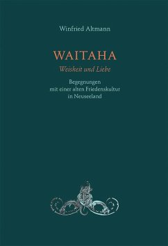 WAITAHA - Weisheit und Liebe (eBook, ePUB) - Altmann, Winfried