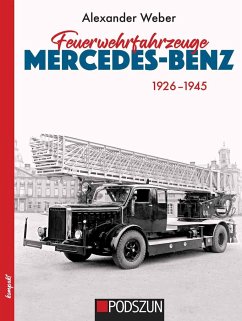 Feuerwehrfahrzeuge Mercedes-Benz 1926-1945 - Weber, Alexander