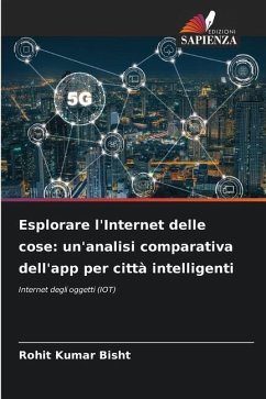 Esplorare l'Internet delle cose: un'analisi comparativa dell'app per città intelligenti - Kumar Bisht, Rohit