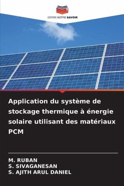Application du système de stockage thermique à énergie solaire utilisant des matériaux PCM - RUBAN, M.;SIVAGANESAN, S.;DANIEL, S. AJITH ARUL