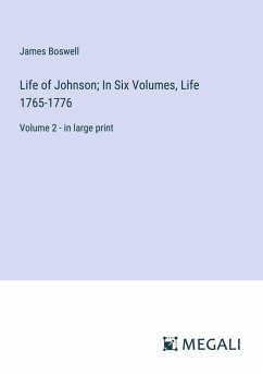 Life of Johnson; In Six Volumes, Life 1765-1776 - Boswell, James