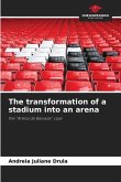 The transformation of a stadium into an arena