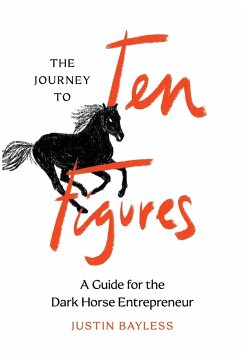 The Journey to Ten Figures - Bayless, Justin