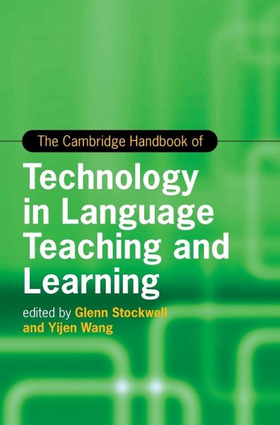 The Cambridge Handbook of Technology in Language Teaching and Learning The Cambridge Handbook of Technology in Language Teaching and Learning