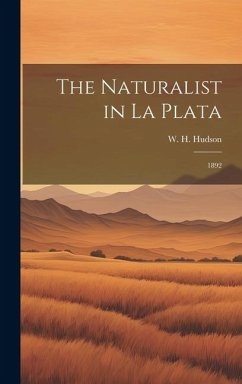 The Naturalist in La Plata - Hudson, W H