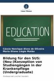 Bildung für den SUS: (Neu-)Konzeption von Studiengängen in der Krankenpflege (Undergraduate)