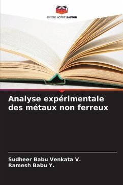 Analyse expérimentale des métaux non ferreux - Venkata V., Sudheer Babu;Babu Y., Ramesh