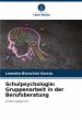 Schulpsychologie: Gruppenarbeit in der... - Bild 1