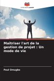 Maîtriser l'art de la gestion de projet : Un mode de vie