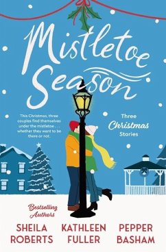 Mistletoe Season - Roberts, Sheila; Fuller, Kathleen; Basham, Pepper