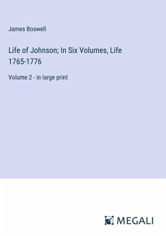 Life of Johnson; In Six Volumes, Life 1765-1776 - Boswell, James