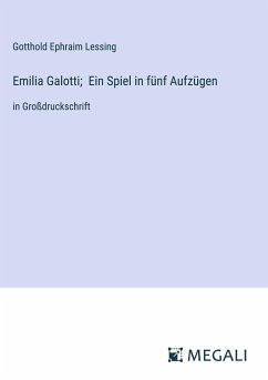Emilia Galotti; Ein Spiel in fünf Aufzügen - Lessing, Gotthold Ephraim