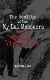 The Reality of the My Lai Massacre and the Myth of the Vietnam War