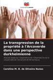 La transgression de la propriété à l'Arcoverde dans une perspective durkheimienne