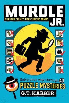 Murdle Jr.: Curious Crimes for Curious Minds - Karber, G. T.