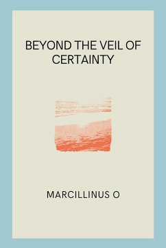 Beyond the Veil of Certainty - O, Marcillinus