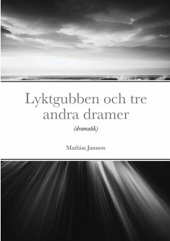 Lyktgubben och tre andra dramer - Jansson, Mathias