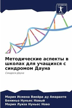 Metodicheskie aspekty w shkolah dlq uchaschihsq s sindromom Dauna - Viejra du Amarante, Mariq Ismena;Nun'es Nowyj, Benin'o;Nun'es Nowo, Mariq Luiza