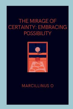 The Mirage of Certainty - O, Marcillinus