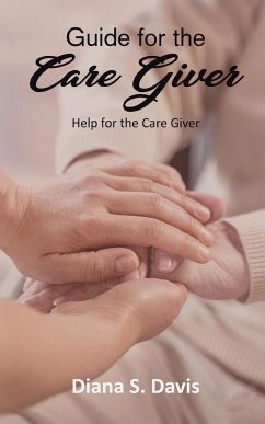 Guide for the Care Giver - Diana S. Davis