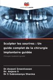 Sculpter les sourires : Un guide complet de la chirurgie implantaire guidée