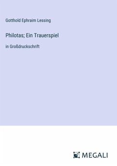 Philotas; Ein Trauerspiel - Lessing, Gotthold Ephraim