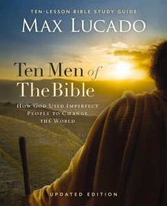Ten Men of the Bible Updated Edition - Lucado, Max