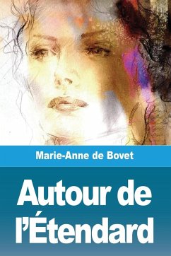 Autour de l'Étendard - De Bovet, Marie-Anne