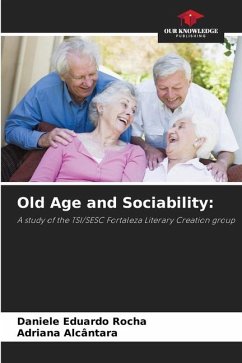 Old Age and Sociability: - Rocha, Daniele Eduardo;Alcântara, Adriana