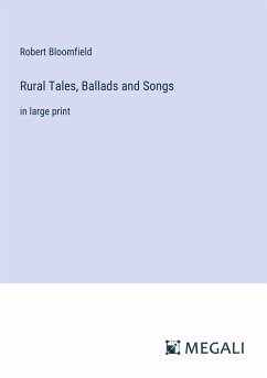 Rural Tales, Ballads and Songs - Bloomfield, Robert