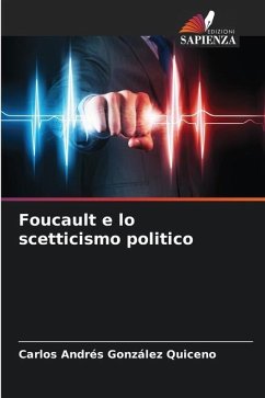 Foucault e lo scetticismo politico - González Quiceno, Carlos Andrés