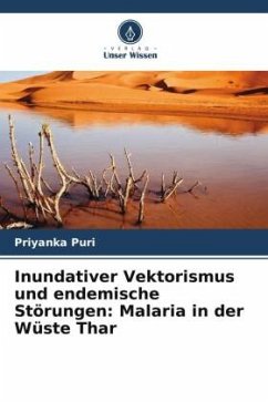 Inundativer Vektorismus und endemische Störungen: Malaria in der Wüste Thar - Puri, Priyanka