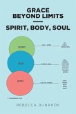 Grace Beyond Limits - Spirit, Body, Soul
