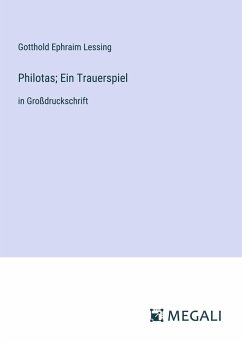 Philotas; Ein Trauerspiel - Lessing, Gotthold Ephraim