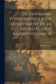 Dictionnaire Topographique Du Département De La Meurthe, Issue 6, Volume 14