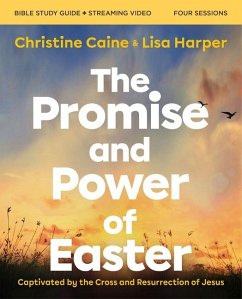 The Promise and Power of Easter Bible Study Guide Plus Streaming Video - Caine, Christine; Harper, Lisa