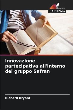 Innovazione partecipativa all'interno del gruppo Safran - Bryant, Richard