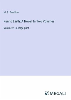 Run to Earth; A Novel, In Two Volumes - Braddon, M. E.