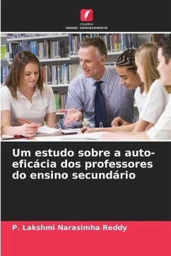 Um estudo sobre a auto-eficácia dos professores do ensino secundário - Lakshmi Narasimha Reddy, P.