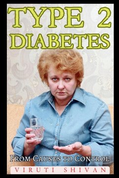 Type 2 Diabetes - From Causes to Control - Shivan, Viruti